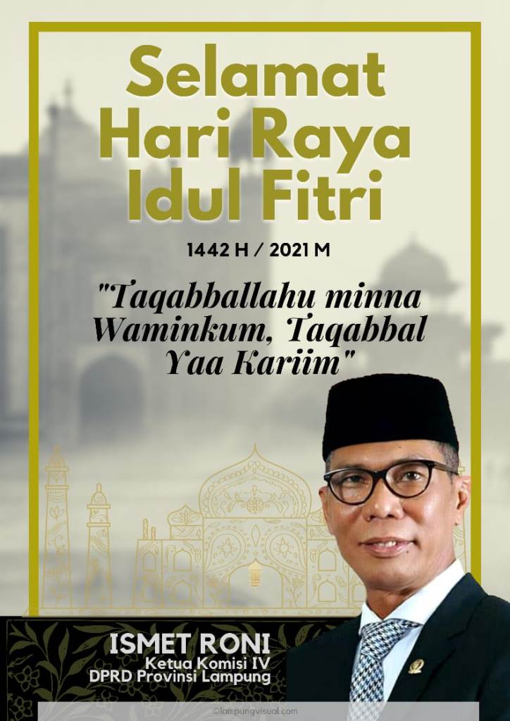 Ketua Komisi IV DPRD Provinsi Lampung : Selamat Hari Raya Idul Fitri 1442/H