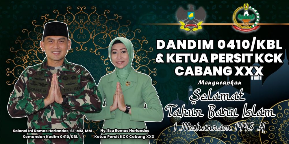 DANDIM 0410/ BKL & KETUA PERSIT KCK CABANG XXX MENGUCAPKAN SELAMAT TAHUN BARU ISLAM 1 MUHARRAM 1443 H