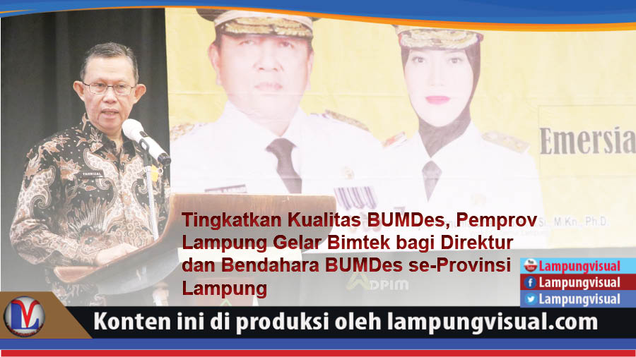 Tingkatkan Kualitas BUMDes, Pemprov Lampung Gelar Bimtek bagi Direktur dan Bendahara BUMDes se-Provinsi Lampung