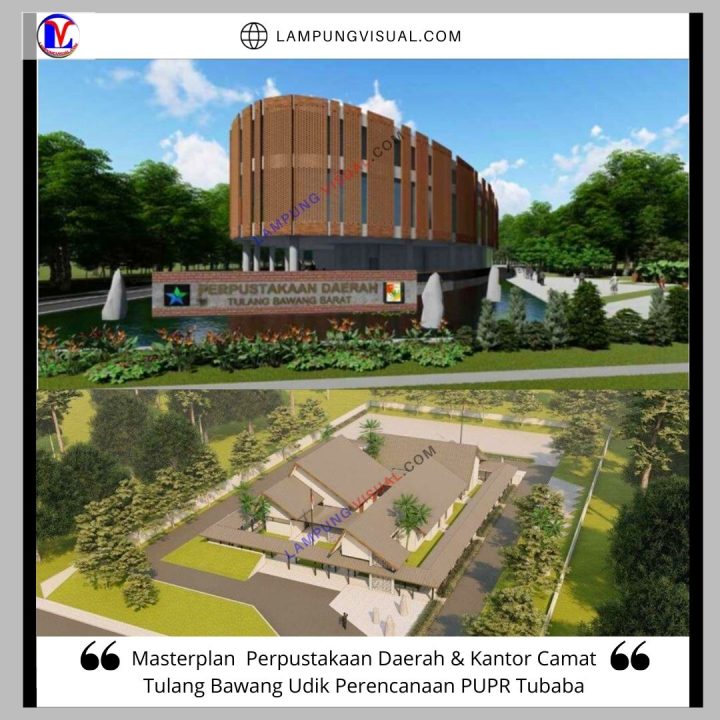 Masterplan Perpustakaan Daerah & Kantor Camat Tulang Bawang Udik Perencanaan PUPR Tubaba