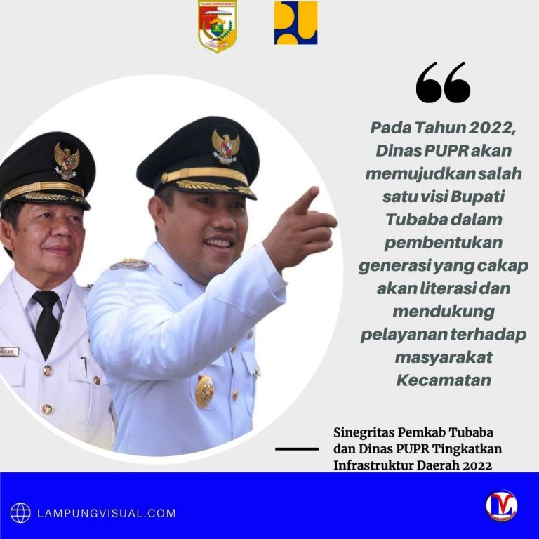 Sinegritas Pemkab Tubaba dan Dinas PUPR Tingkatkan Infrastruktur Daerah 2022