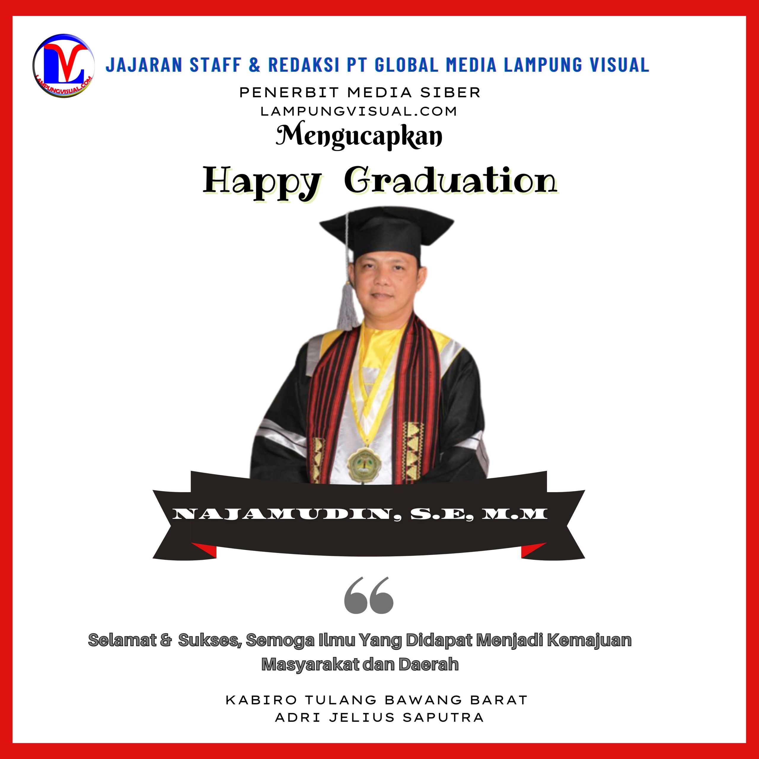 Happy Graduation Najamudin S.E M.M